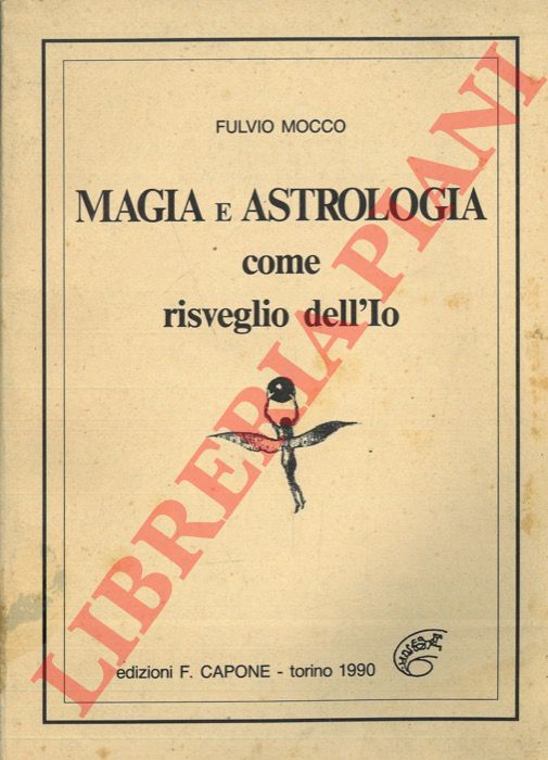 MOCCO Fulvio - - Magia e astrologia come risveglio dell'Io.