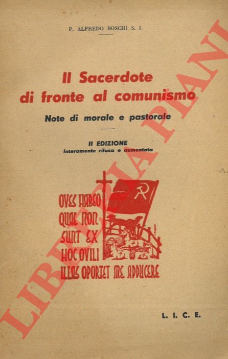 BOSCHI Alfredo - - Il Sacerdote di fronte al comunismo. Note di morale e pastorale con riferimento al Decreto del S. Ufficio (1 luglio 1949) circa gli aderenti al comunismo.