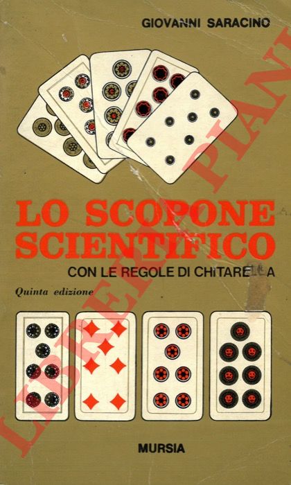 SARACINO Giovanni - - Lo Scopone Scientifico. In appendice: le regole di Chitarella.