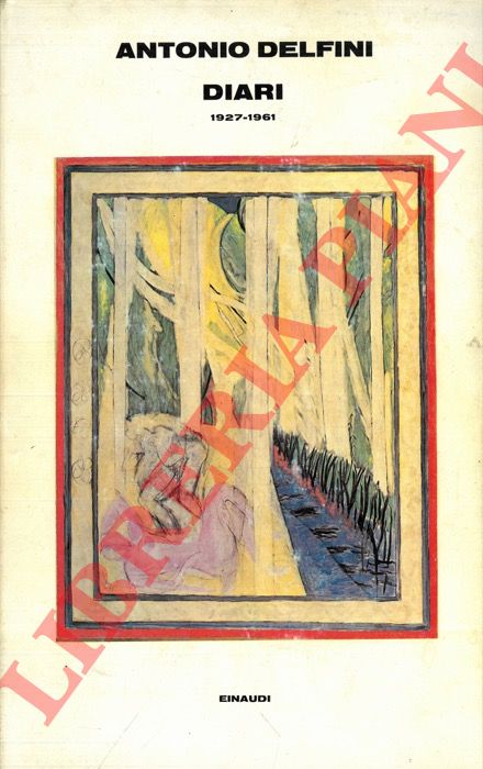 DELFINI Antonio - - Diari. 1927-1961.