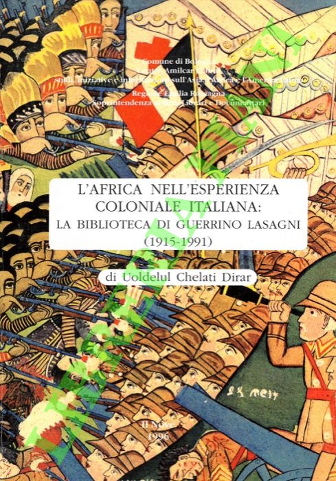 (CHELATI DIRAR Uoldelul) - - L'Africa nell'esperienza coloniale italiana: la Biblioteca di Guerrino Lasagni (1915-1991).