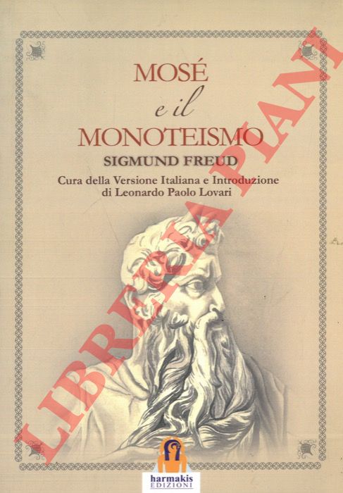 FREUD Sigmund - - Mos e il monoteismo.