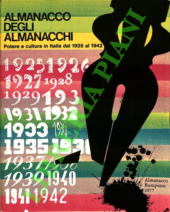 (CIRIO Rita - FAVARI Pietro - RABONI Giovanni) - - Almanacco Bompiani 1977. Almanacco degli almanacchi. Potere e cultura in Italia dal 1925 al 1942.