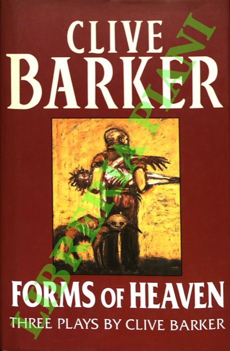 BARKER Clive - - Forms of Heaven. Three Plays.