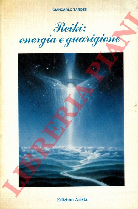 TAROZZI Giancarlo - - Reiki: energia e guarigione.