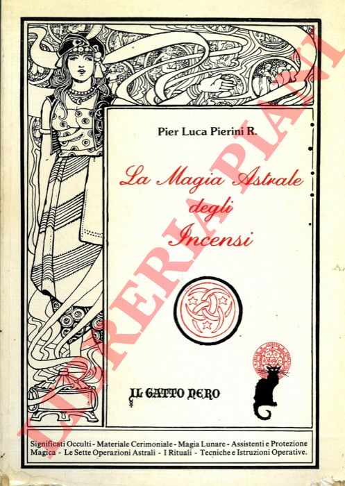 PIERINI Pier Luca - - La magia astrale degli incensi.