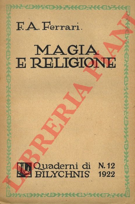 FERRARI F. A. - - Magia e religione.