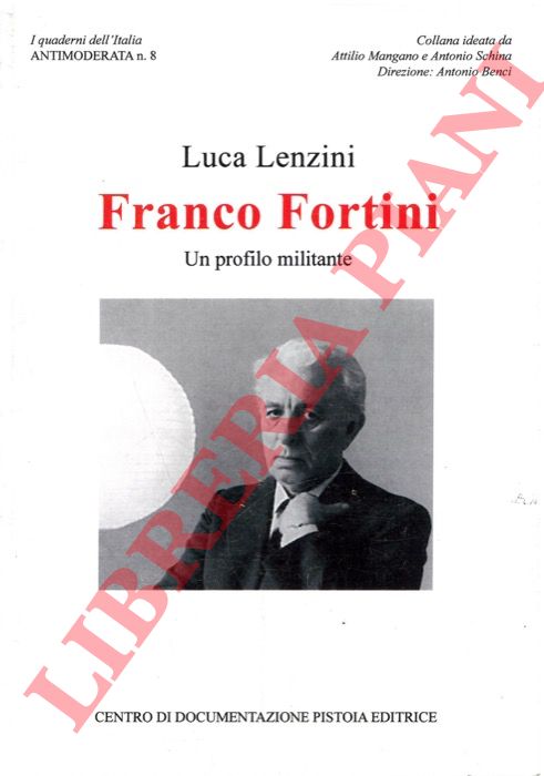LENZINI Luca - - Franco Fortini. Un profilo militante.