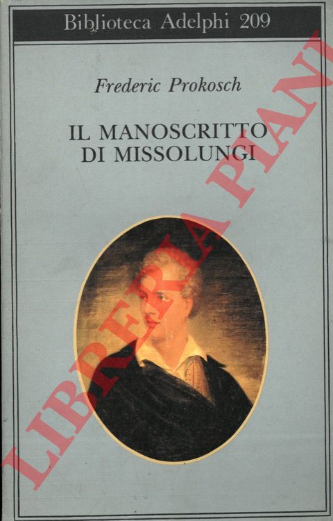 PROKOSCH Frederic - - Il manoscritto di Missolungi.