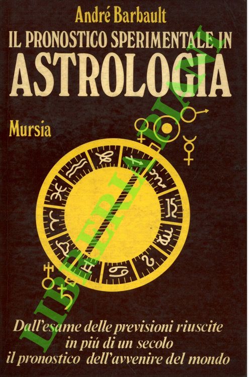 BARBAULT Andr - - Il pronostico sperimentale in astrologia.