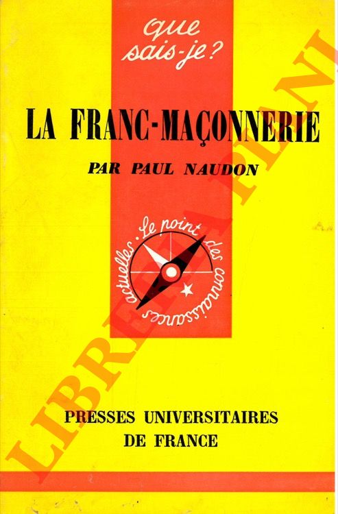 NAUDON Paul - - La franc-maonnerie.