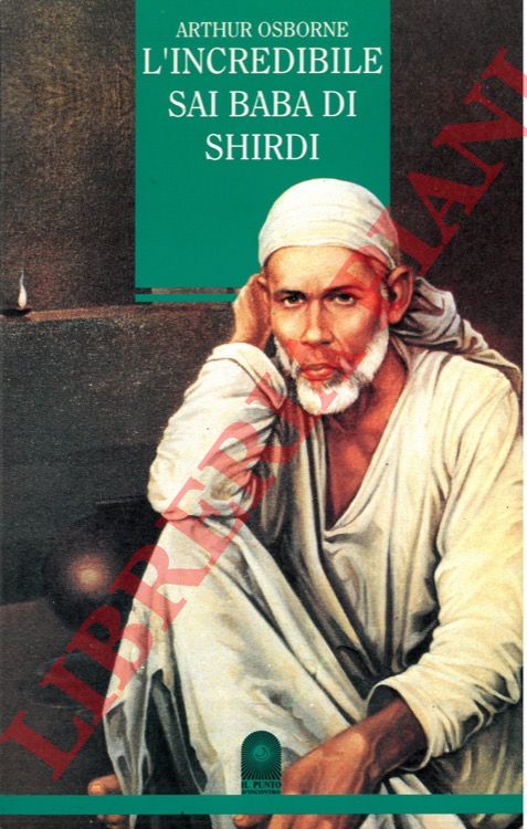 OSBORNE Arthur - - L'incredibile Sai Baba di Shirdi.