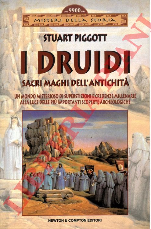 PIGGOTT Stuart - - I druidi. Sacri maghi dell'antichit.