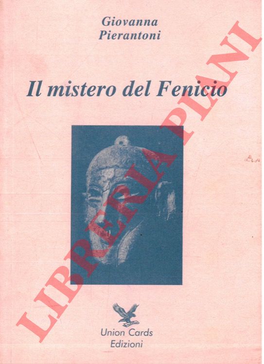 PIERANTONI Giovanna - - Il mistero del Fenicio.