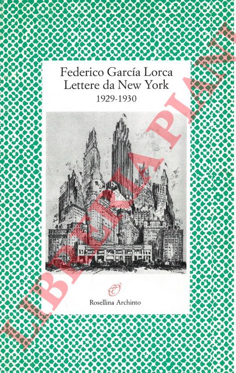 GARCIA LORCA Federico - - Lettere da New York. 1929-1930.
