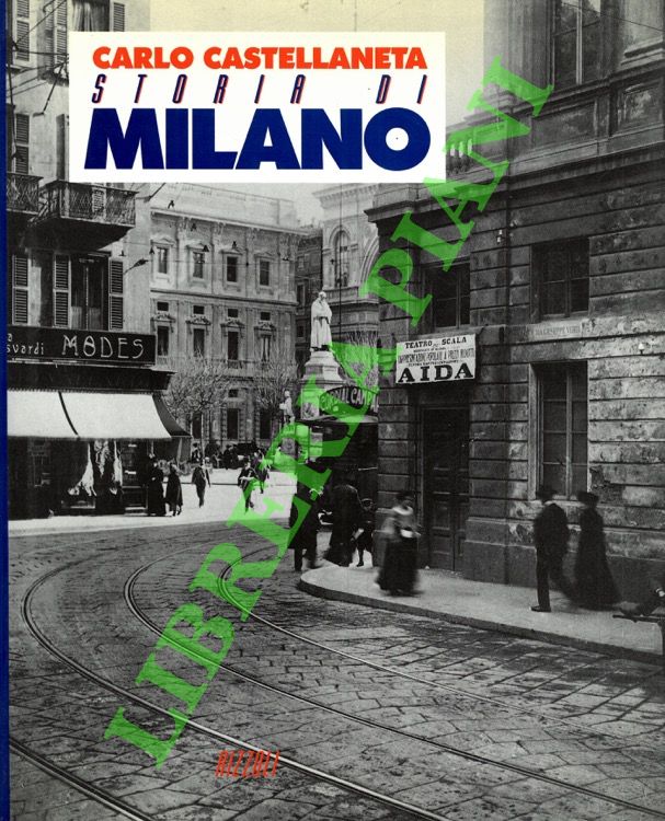 CASTELLANETA Carlo - - Storia di Milano.