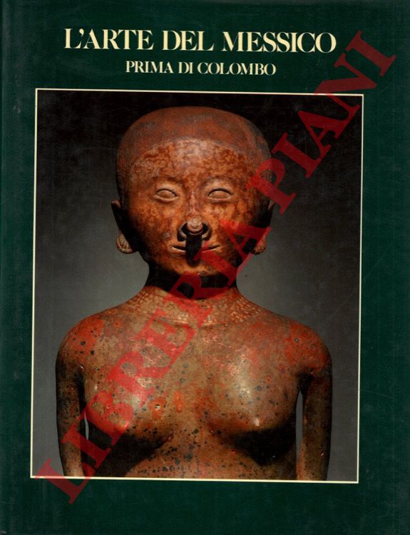 AA.VV. - - L'arte del Messico prima di Colombo.