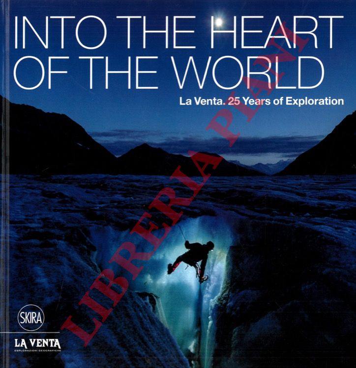 (DE VIVO Antonio - SAURO Francesco) - - Into the heart of the world. La Venta. 25 years of explorations.