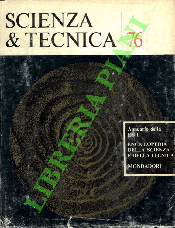 - - Scienza & tecnica 76. Annuario della EST Enciclopedia della scienza e della tecnica.