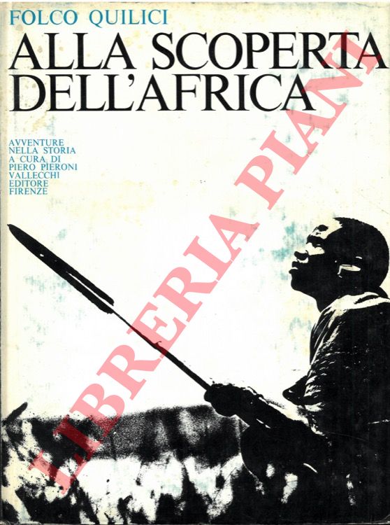QUILICI Folco - - Alla scoperta dell'Africa.