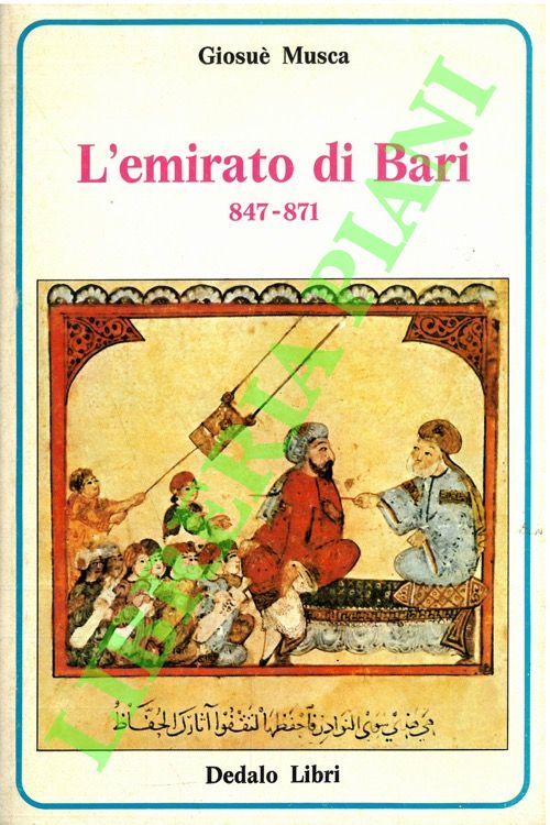 MUSCA Giosu - - L'emirato di Bari. 847-871.