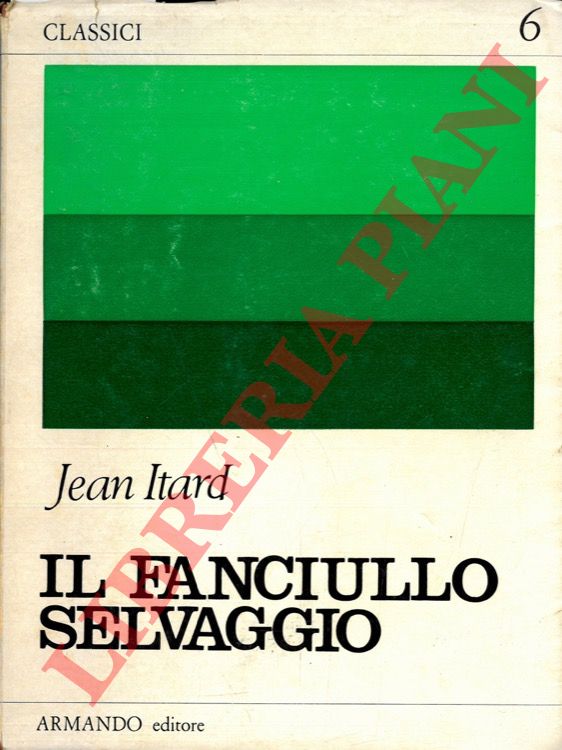 ITARD Jean - - Il fanciullo selvaggio.
