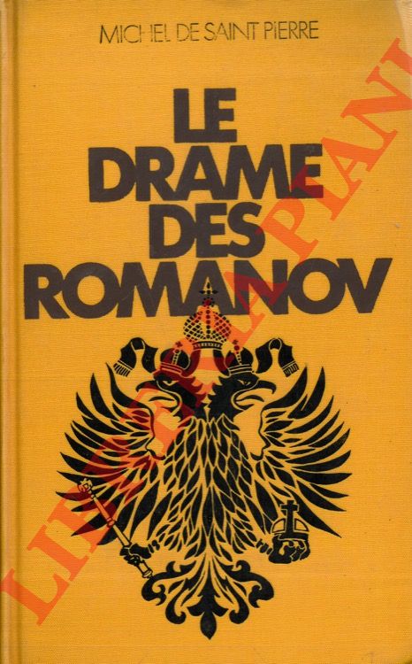DE SAINT PIERRE Michel - - Le drame des Romanov.