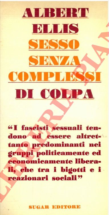 ELLIS Albert - - Sesso senza complessi di colpa.