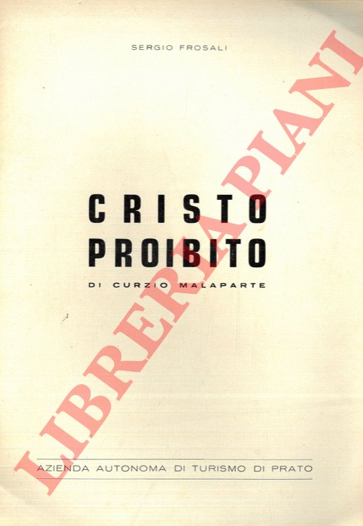 FROSALI Sergio - - Cristo proibito di Curzio Malaparte.