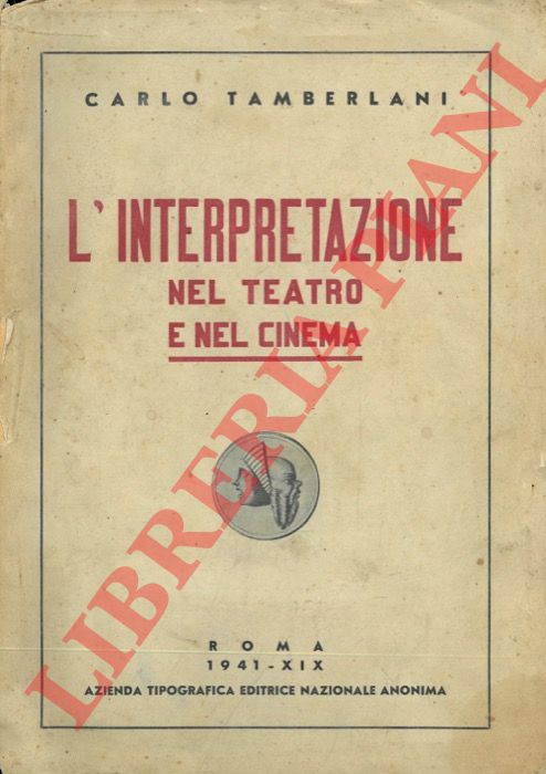 TAMBERLANI Carlo - - L'interpretazione nel teatro e nel cinema.