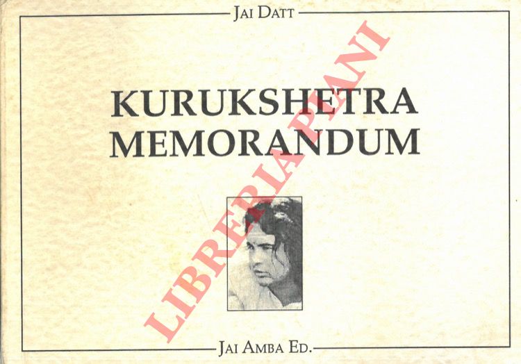 DATT Jai - - Kurukshetra memorandum. Annunciazione, gestazione e parto di una Nuova Umanit.