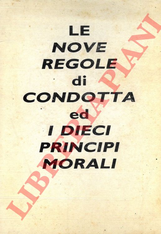- - Le nove regole di condotta ed I dieci Principi Morali.
