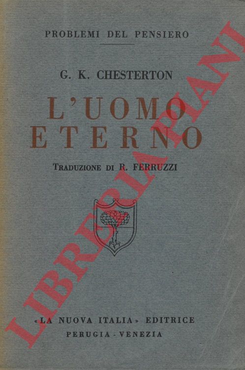 CHESTERTON G. K. - - L'uomo eterno.