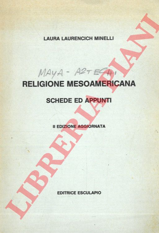 LAURENCICH MINELLI Laura - - Religione mesoamericana. Schede ed appunti.