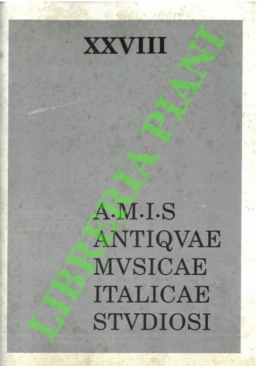 (VECCHI Giuseppe - TAJETTI Oscar) - - A.M.I.S. Antiquae Musicae Italicae Studiosi. Bollettino dell'associazione. XXVIII.