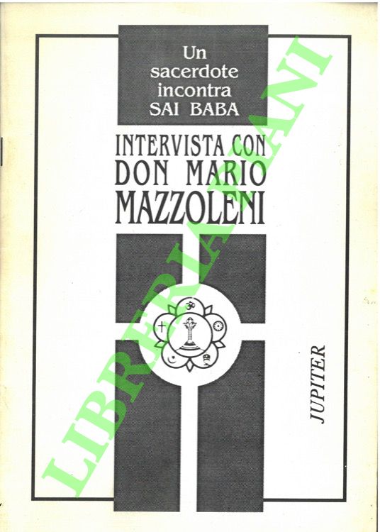 (DI COSTE Pierantonio) - - Un sacerdote incontra Sai Baba. Intervista con don Mario Mazzoleni.