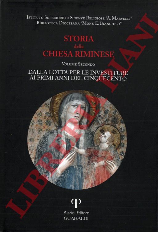 (VASINA Augusto) - - Storia della Chiesa riminese. Volume secondo: Dalla lotta per le investiture ai primi anni del Cinquecento.