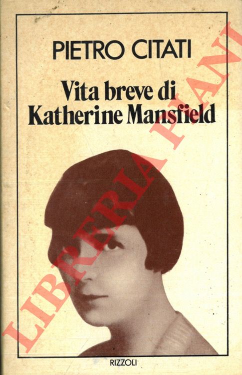 CITATI Pietro - - Vita breve di Katherine Mansfield.