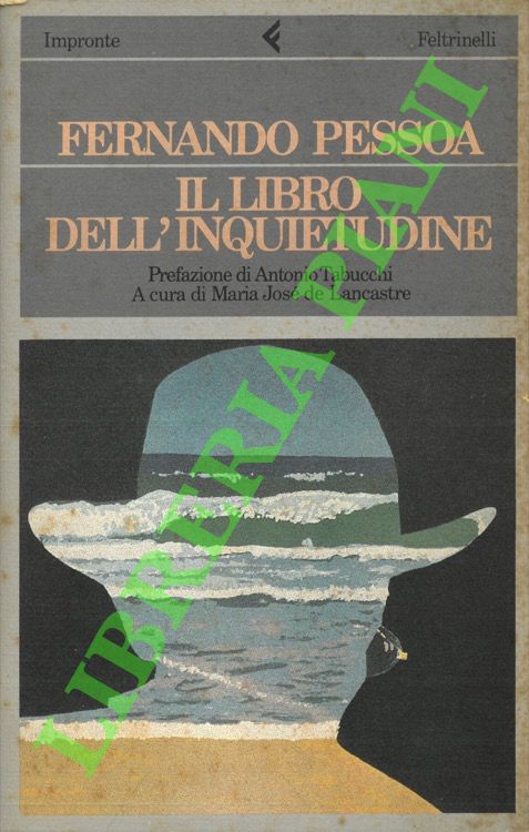 PESSOA Fernando - - Il libro dell'inquietudine di Bernardo Soares.