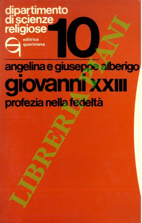 ALBERIGO Angelina - ALBERIGO Giuseppe - - Giovanni XXIII. Profezia nella fedelt.
