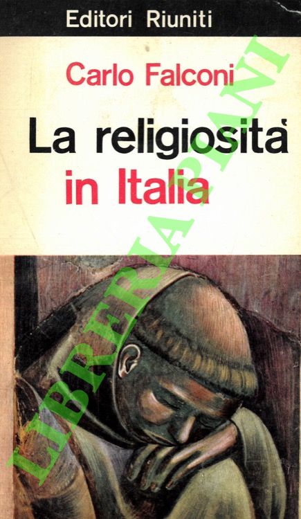 FALCONI Carlo - - La religiosit in Italia.