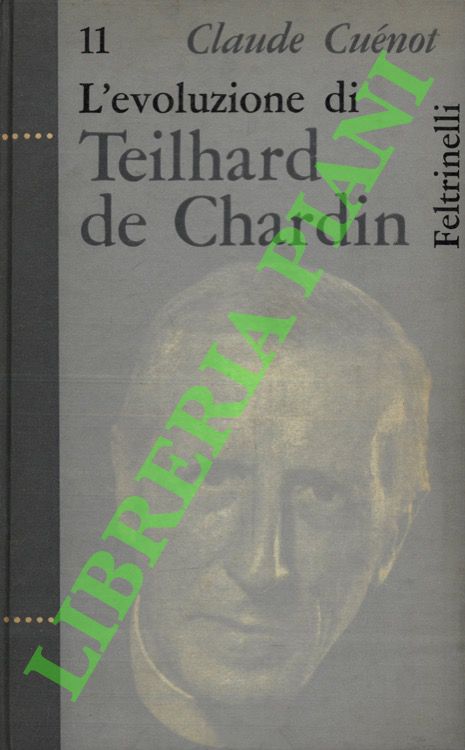 CUENOT Claude - - L'evoluzione di Teilhard de Chardin.