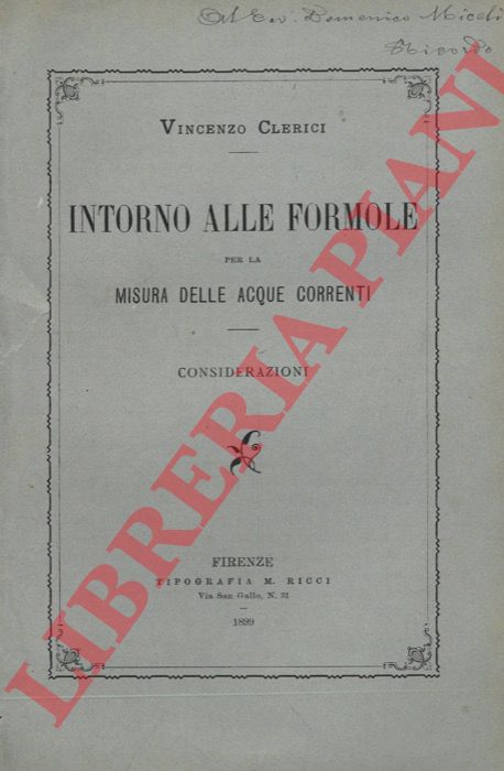 CLERICI Vincenzo - - Intorno alle formole per la misura delle acque correnti. Considerazioni.