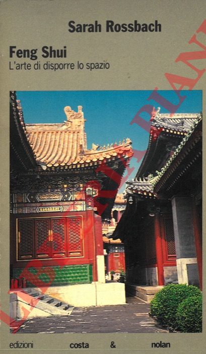 ROSSBACH Sarah - - Feng Shui. L'arte di disporre lo spazio.