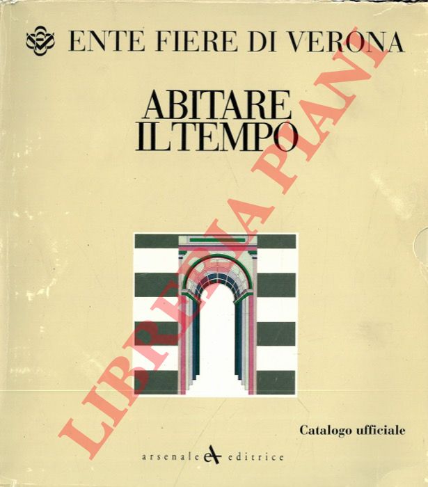 (MOLINA Augusta - BONDI Paola - BENEDETTI Michele - AMADORI Deborah) - - Abitare il tempo. Catalogo ufficiale.