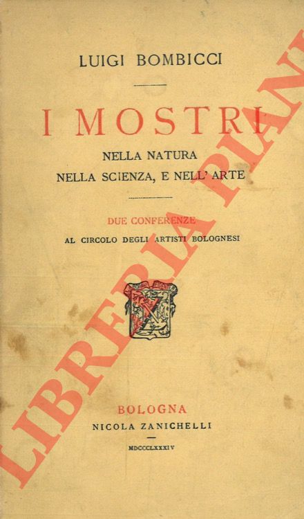 BOMBICCI Luigi - - I mostri. Nella natura, nella scienza e nell'arte.