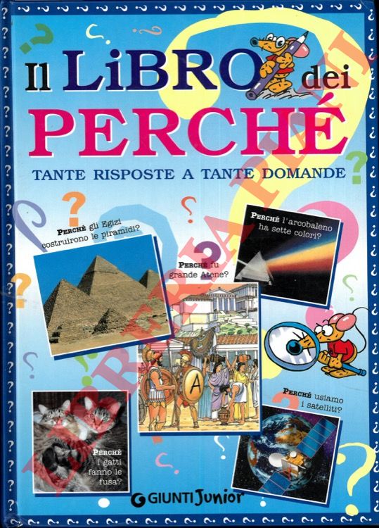 - - Il libro dei perch. Tante risposte a tante domande.