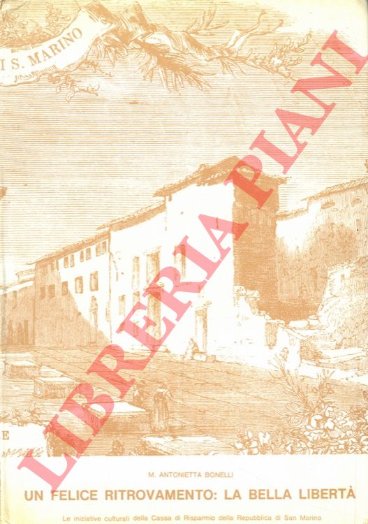 BONELLI M. Antonietta - - Un felice ritrovamento: la bella libert.