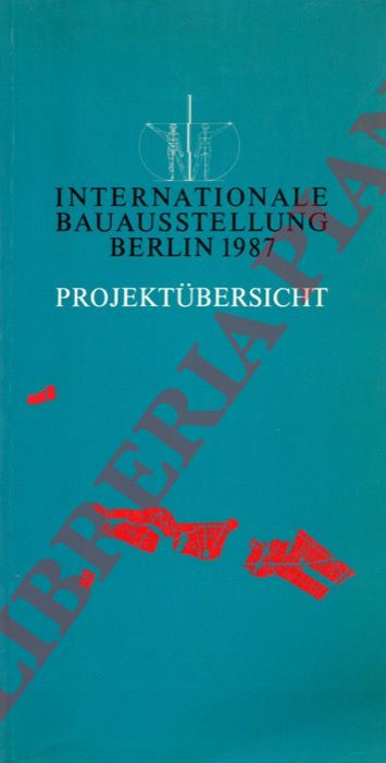 - - Internationale Bauausstellung. Berlin 1987. Projoektubersicht.
