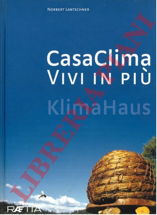 LANTSCHNER Norbert - - CasaClima. Vivere nel pi.
